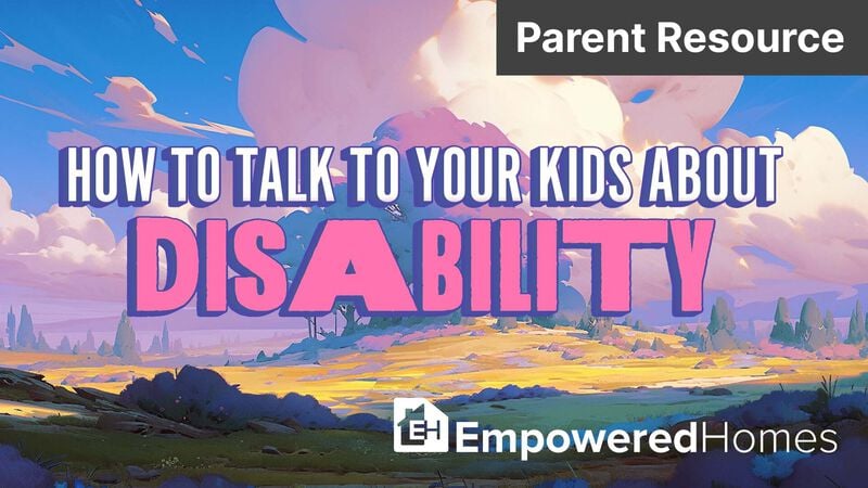 PARENT RESOURCE: Talking to Your Children About Disability